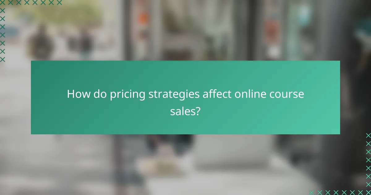 How do pricing strategies affect online course sales?