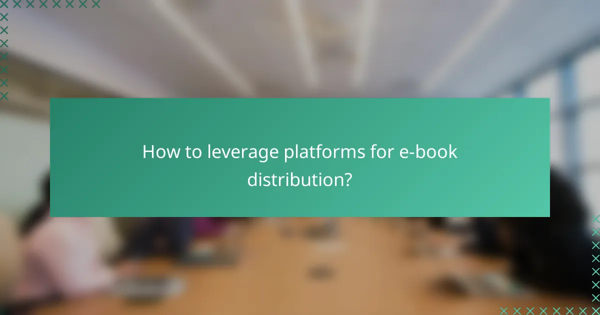 How to leverage platforms for e-book distribution?