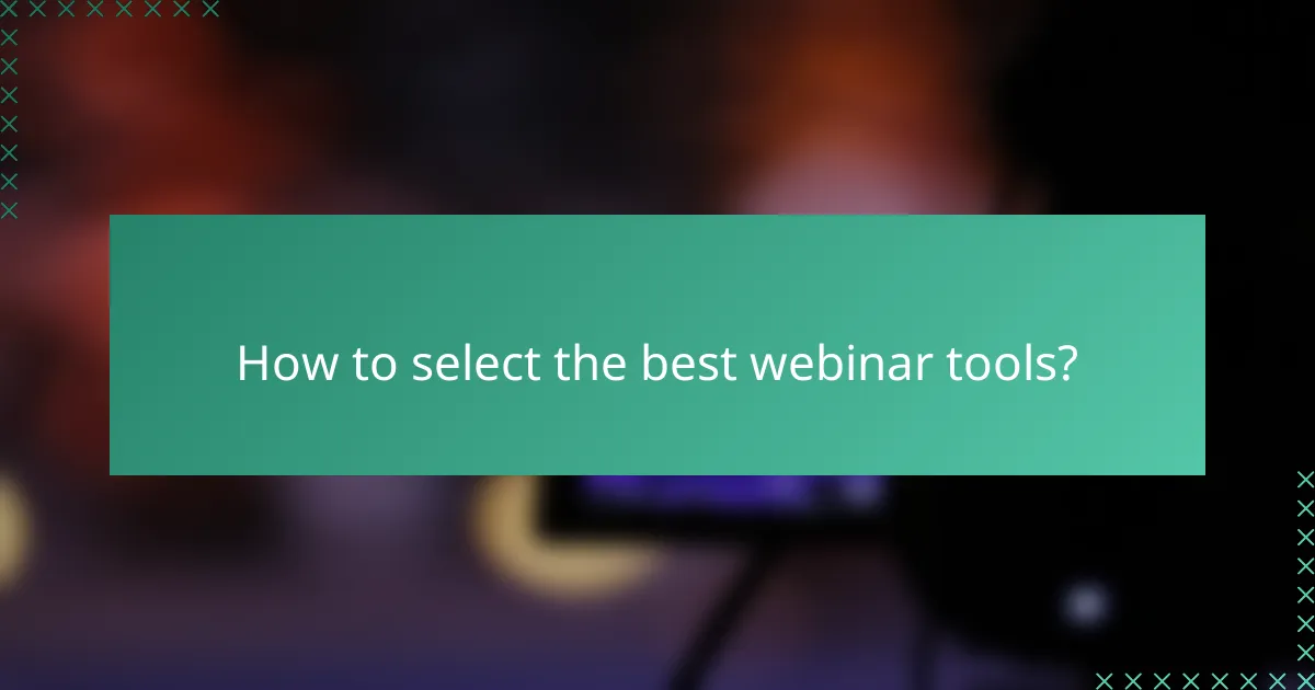 How to select the best webinar tools?