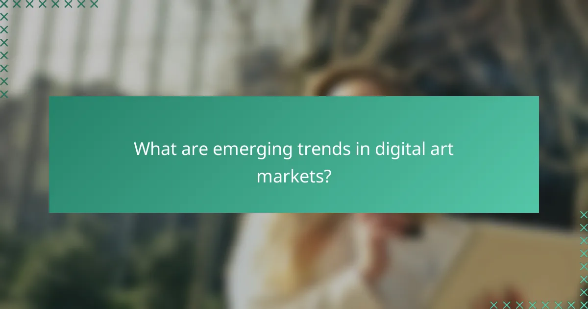What are emerging trends in digital art markets?