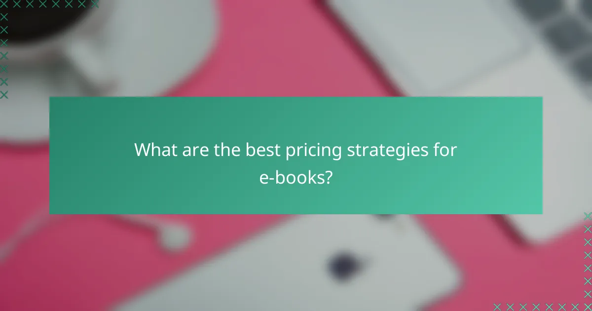 What are the best pricing strategies for e-books?