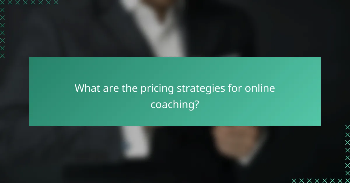 What are the pricing strategies for online coaching?