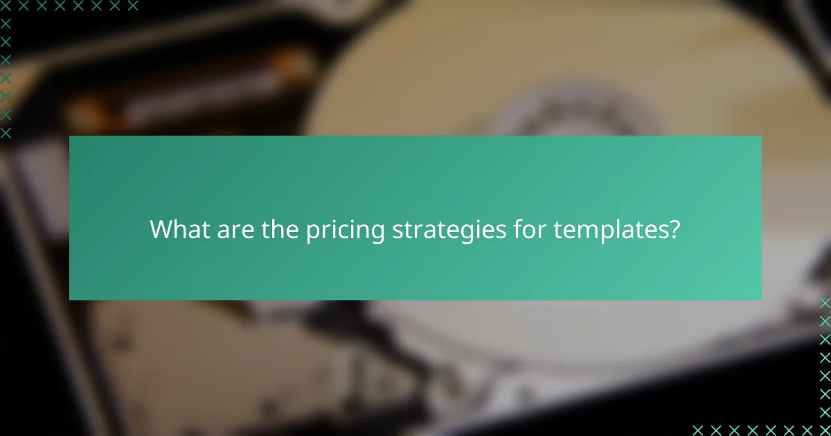 What are the pricing strategies for templates?