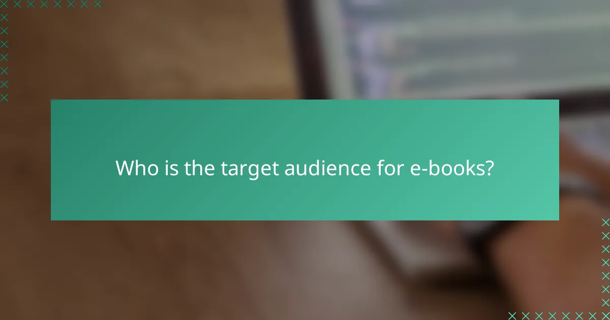 Who is the target audience for e-books?