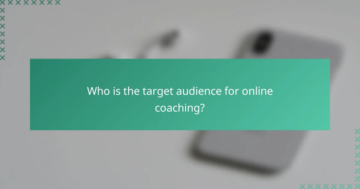 Who is the target audience for online coaching?